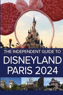Front cover_The Independent Guide to Disneyland Paris 2024