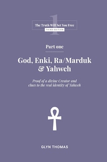 Front cover_Part One - God, Enki, Ra/Marduk & Yahweh