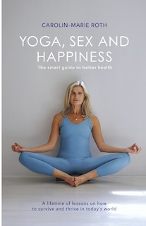 Front cover_Yoga, Sex and Happiness