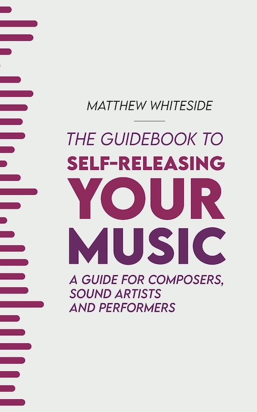 Front cover_The Guidebook to Self-Releasing Your Music