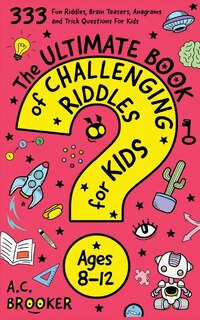 Couverture_The Ultimate Book Of Challenging Riddles for Kids ages 8-12