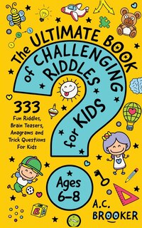 Front cover_The Ultimate Book of Challenging Riddles For Kids Ages 6-8