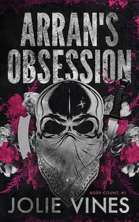 Front cover_Arran's Obsession (Body Count, #1) Alternate Cover