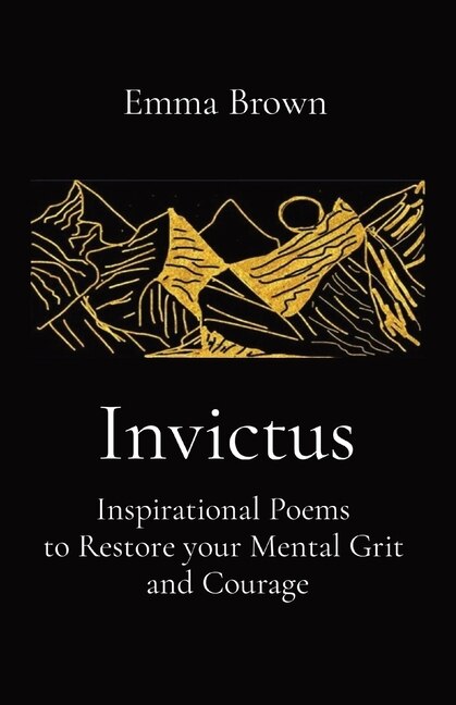Couverture_Invictus - Inspirational Poems to Restore your Mental Grit and Courage