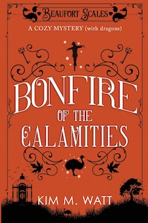 Front cover_Bonfire of the Calamities - a Cozy Mystery (with Dragons)