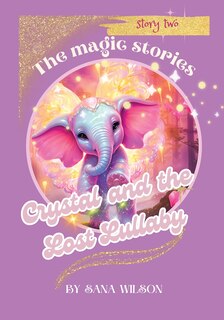 Front cover_Crystal and the Lost Lullaby. Story two.