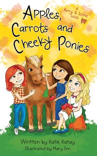 Front cover_Apples, Carrots and Cheeky Ponies