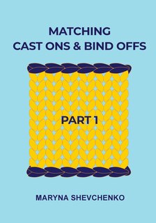 Front cover_Matching Cast Ons and Bind Offs, Part 1