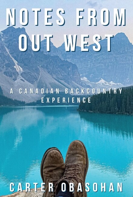 Notes From Out West: A Canadian Backcountry Experience