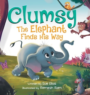 Front cover_Clumsy the Elephant Finds his Way