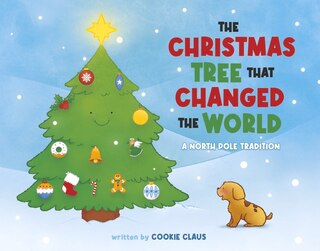 The Christmas Tree That Changed The World: A North Pole Tradition