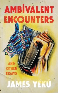 Front cover_Ambivalent Encounters and Other Essays
