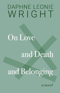 Front cover_On Love and Death and Belonging