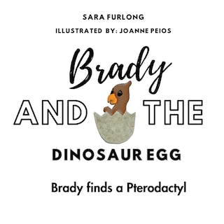 Couverture_Brady and the Dinosaur Egg- Brady finds a Pterodactyl