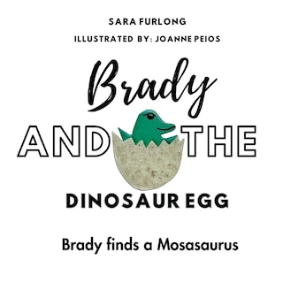Couverture_Brady and the Dinosaur Egg- Brady finds a Mosasaurus