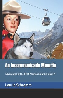 Front cover_An Incommunicado Mountie