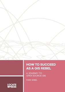 Front cover_How to Succeed as a GIS Rebel