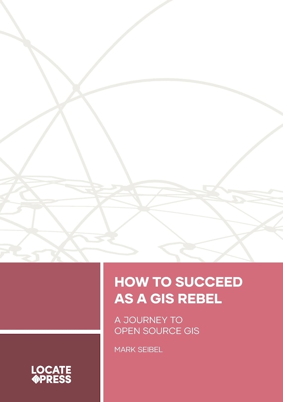 Front cover_How to Succeed as a GIS Rebel