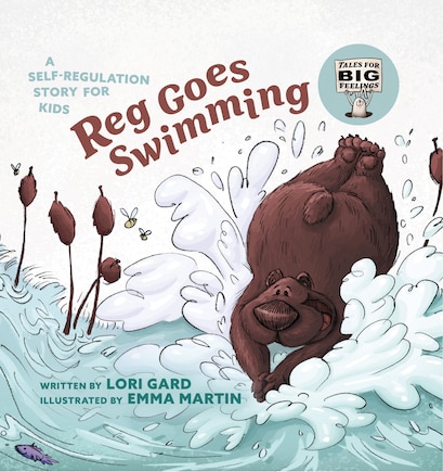 Reg Goes Swimming: A Self-Regulation Story for Kids (Tales for Big Feelings)