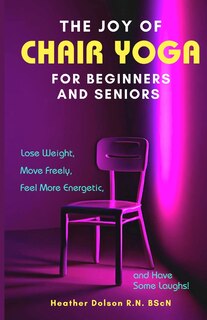 Couverture_The Joy of Chair Yoga for Seniors and Beginners