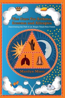 Front cover_The Cure For Asthma, Eczema and Allergies
