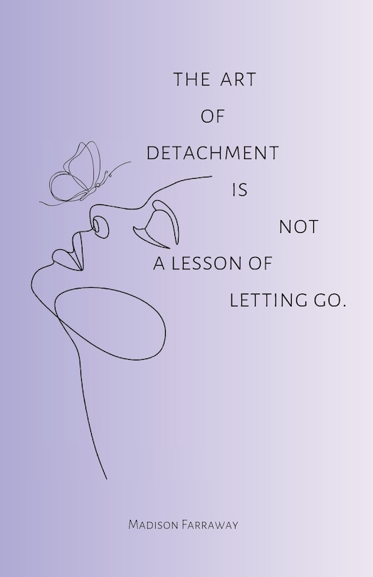 Couverture_The art of detachment, is not a lesson of letting go