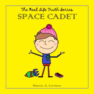 The Real Life Truth Series: Space Cadet