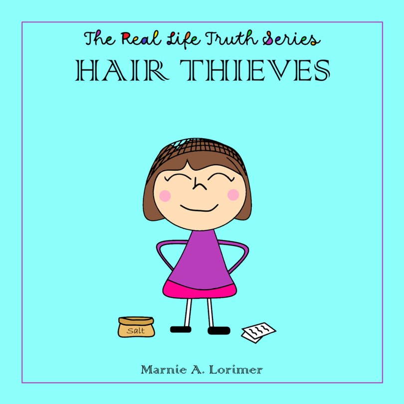 The Real Life Truth Series: Hair Thieves