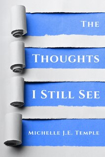 Front cover_The Thoughts I Still See