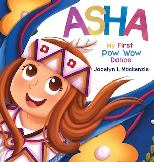 Front cover_ASHA My First Pow Wow Dance