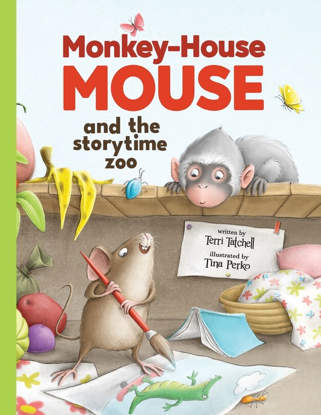 Front cover_Monkey-House Mouse and the Storytime Zoo