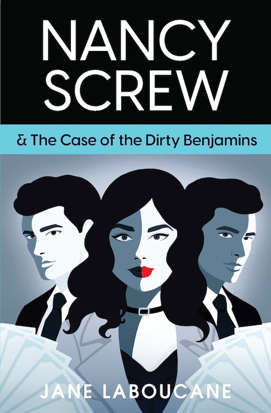 Front cover_Nancy Screw & The Case of the Dirty Benjamins