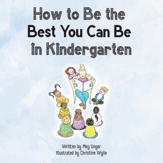 Front cover_How to Be the Best You Can Be in Kindergarten