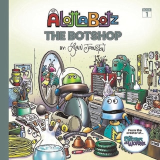 Front cover_Alottabotz The Botshop Book 1