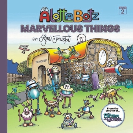 Alottabotz Marvellous Things Bk 2