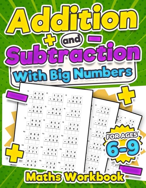 Front cover_Addition and Subtraction Maths Workbook Kids Ages 6-9 Adding and Subtracting Timed Maths Test Drills Kindergarten, Grade 1, 2 and 3 Year 1, 2,3 and 4 KS2 Large Print Paperback