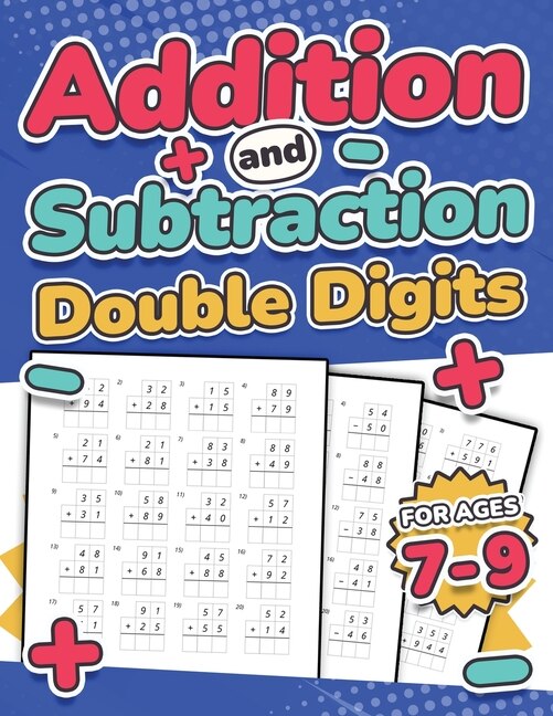 Addition and Subtraction Double Digits Kids Ages 7-9 Adding and Subtracting Maths Activity Workbook 110 Timed Maths Test Drills Grade 1, 2, 3, and 4 Year 2, 3, and 4 KS2 Large Print