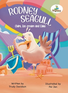 Couverture_Rodney Seagull - Chips, Ice cream And Cake