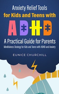 Front cover_Anxiety Relief Tools For Kids and Teens with ADHD