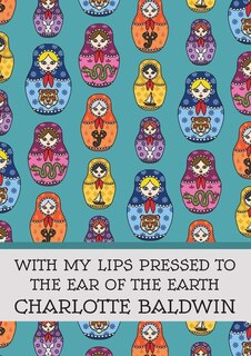 Couverture_With My Lips Pressed to the Ear of the Earth