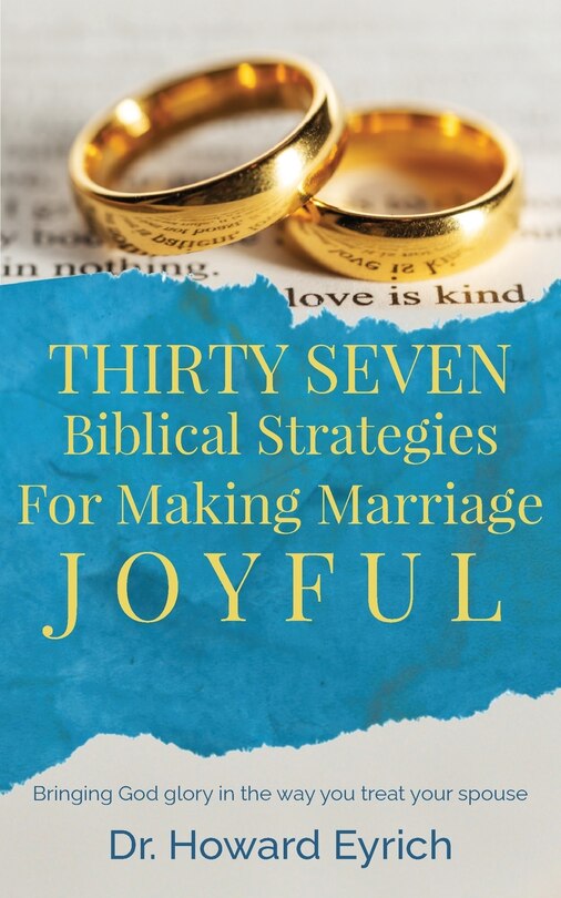 Front cover_Thirty Seven Biblical Strategies For Making Marriage Joyful