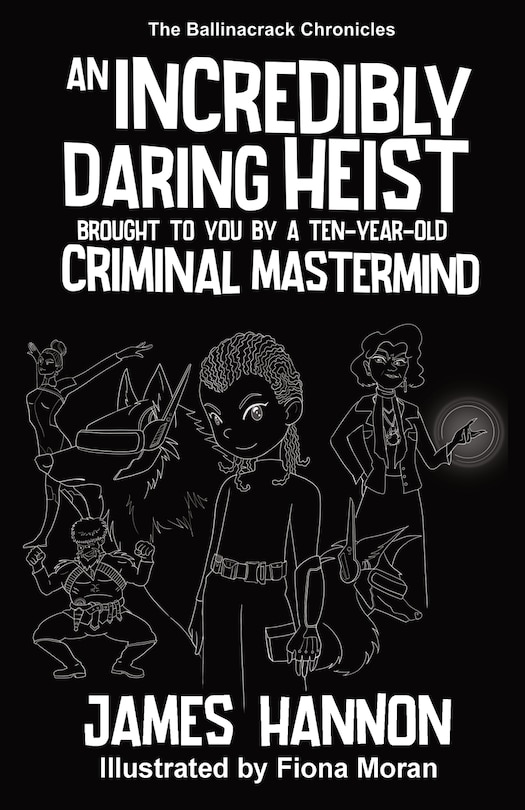 Couverture_An Incredibly Daring Heist Brought To You By A Ten-Year-Old Criminal Mastermind