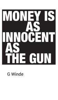Front cover_Money is as innocent as the gun