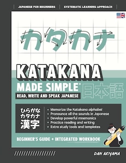 Front cover_Learning Katakana - Beginner's Guide and Integrated Workbook Learn how to Read, Write and Speak Japanese