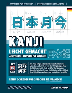 Couverture_Kanji leicht gemacht! Ein Leitfaden für Anfänger + integriertes Arbeitsbuch Lernen Sie Japanisch lesen, schreiben und sprechen - schnell und einfach, Schritt für Schritt