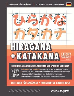 Front cover_Hiragana und Katakana leicht gemacht! Ein Handbuch für Anfänger + integriertes Arbeitsbuch Lernen Sie, Japanisch zu lesen, zu schreiben und zu sprechen - schnell und einfach, Schritt für Schritt