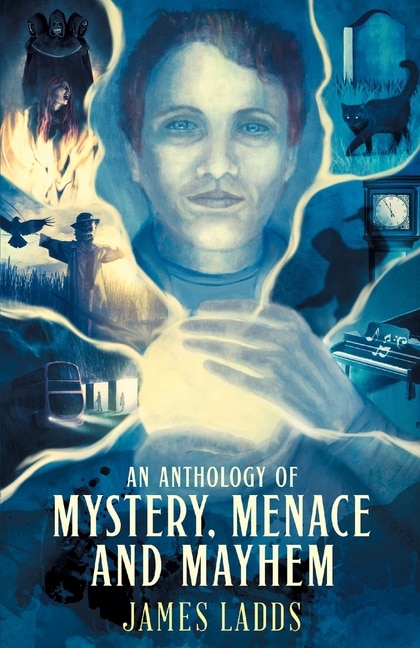 Front cover_An Anthology of Mystery, Menace and Mayhem