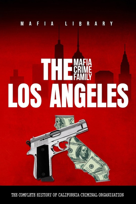 Front cover_The Los Angeles Mafia Crime Family