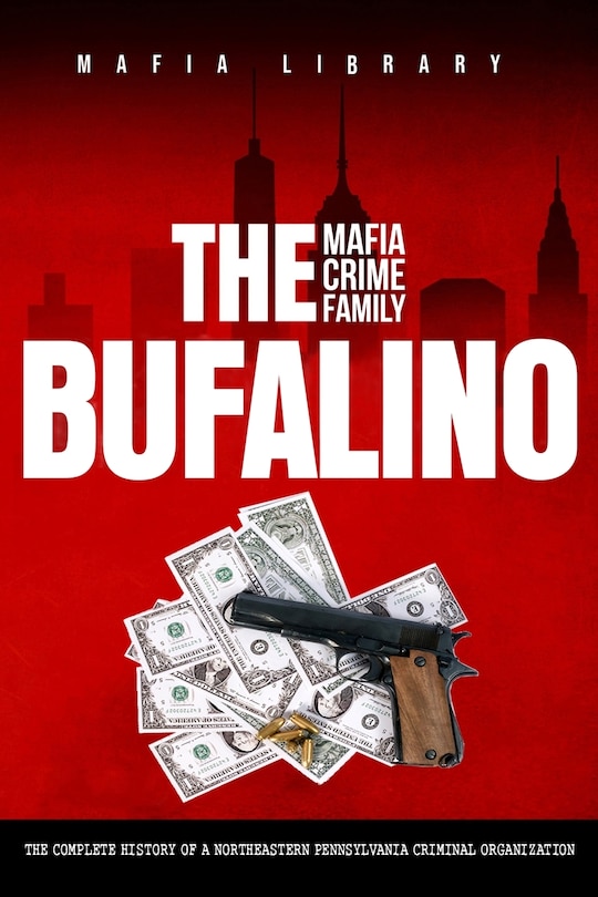 Front cover_The Bufalino Mafia Crime Family