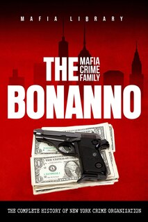 Front cover_The Bonanno Mafia Crime Family